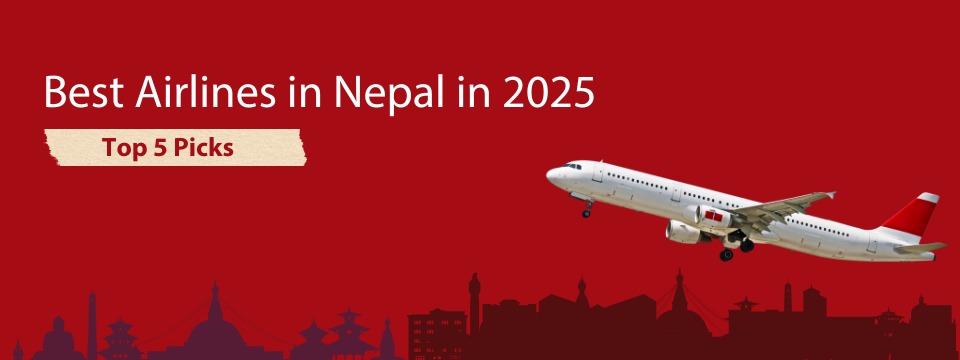 Best Airlines in Nepal in 2025: Top 5 Picks